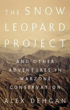 The Snow Leopard Project by Alex Dehgan, book cover