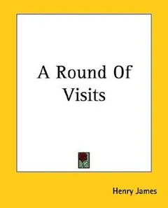 A Round Of Visits by Henry James, book cover