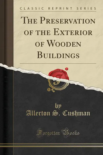 The Preservation of the Exterior of Wooden Buildings by Allerton Seward Cushman, book cover