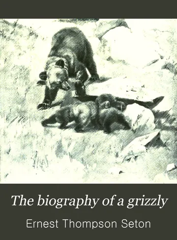 The Biography of a Grizzly by Ernest Thompson Seton, book cover