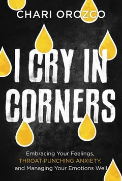 I Cry in Corners by Chari Orozco, book cover