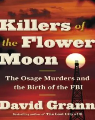 Killers of the Flower Moon: The Osage Murders and the Birth of the FBI by David Grann, book cover