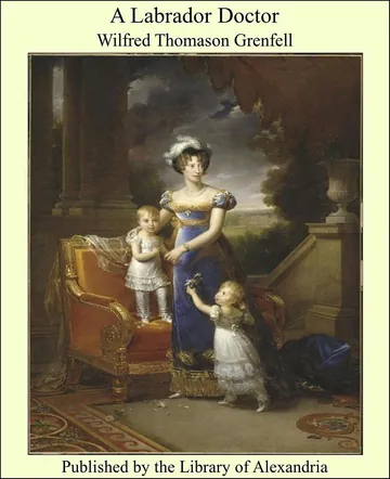 A Labrador Doctor by Wilfred Thomason Grenfell, book cover