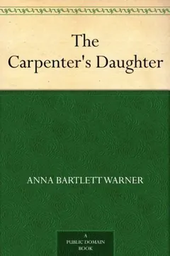 The Carpenter's Daughter by Anna Bartlett Warner, book cover