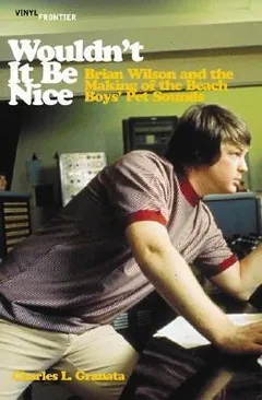 Wouldn't it Be Nice by Charles L. Granata, book cover