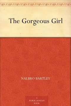The Gorgeous Girl by Nalbro Bartley, book cover