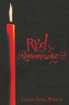 Red is for Remembrance - Laurie Faria Stolarz