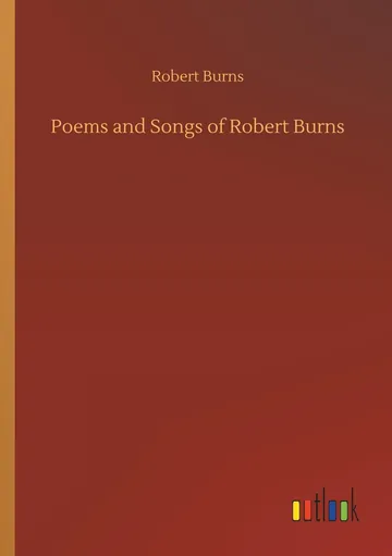 Poems and Songs of Robert Burns by Robert Burns, book cover