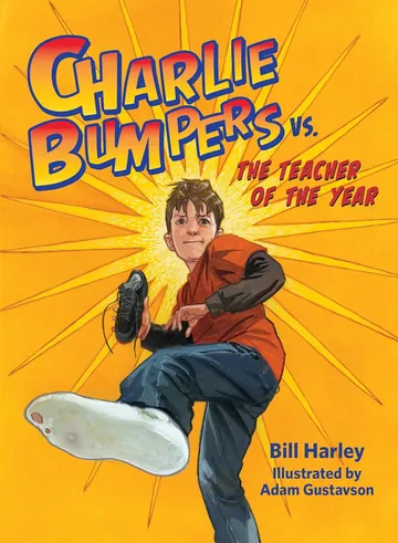 Charlie Bumpers vs. the Teacher of the Year by Bill Harley, book cover