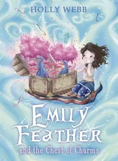 Emily Feather and the Chest of Charms by Holly Webb, book cover