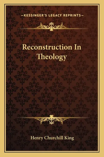 Reconstruction In Theology by Henry Churchill King, book cover