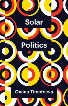 Solar Politics by Oxana Timofeeva, book cover