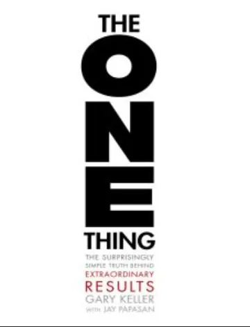 The One Thing: The Surprisingly Simple Truth Behind Extraordinary Results by Gary W. Keller, book cover