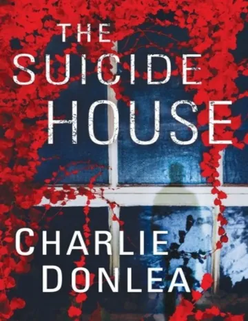 The Suicide House by Charlie Donlea, book cover