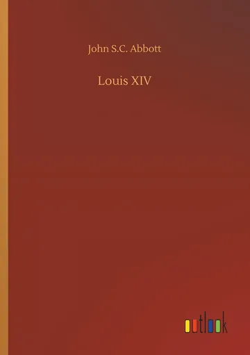 Louis XIV by John S. C. Abbott, book cover