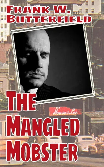 The Mangled Mobster by Frank W. Butterfield, book cover