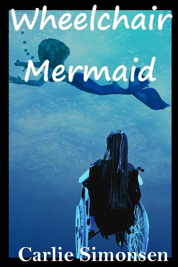 Wheelchair Mermaid by Carlie Simonsen, book cover