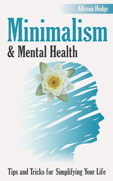 Minimalism and Mental Health by Allyson Hodge, book cover