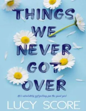 Things We Never Got Over by Lucy Score, book cover
