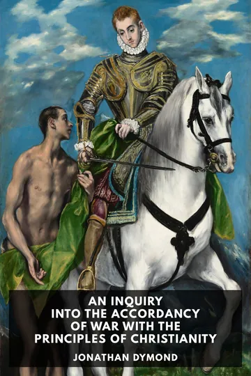 An Inquiry Into the Accordancy of War with the Principles of Christianity by Jonathan Dymond, book cover