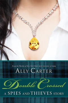 Double Crossed by Ally Carter, book cover