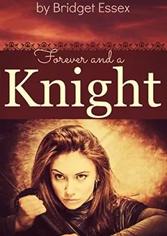 Forever and a Knight by Bridget Essex, book cover