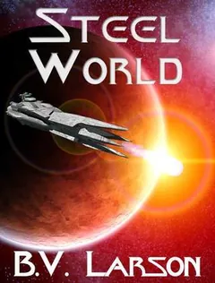 Steel World by B.V. Larson, book cover