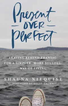 Present Over Perfect by Shauna Niequist, book cover