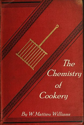 The Chemistry of Cookery - W. Mattieu Williams