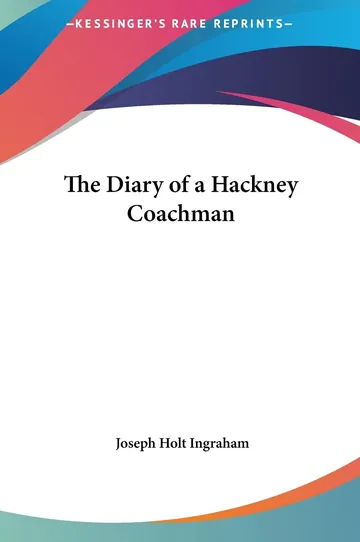 The Diary of a Hackney Coachman by Joseph Holt Ingraham, book cover