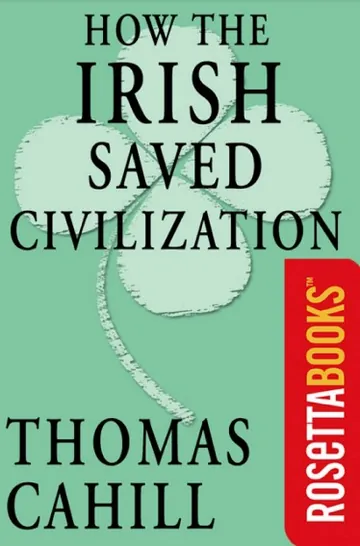 How The Irish Saved Civilization by Thomas Cahill, book cover