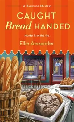 Caught Bread Handed by Ellie Alexander, book cover