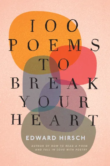 100 Poems To Break Your Heart by Edward Hirsch, book cover