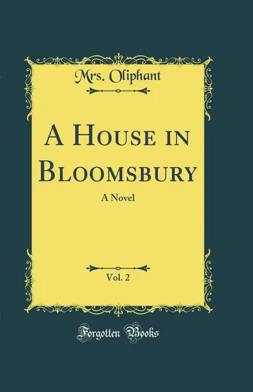 A House in Bloomsbury, Vol. 2 by Margaret Oliphant, book cover