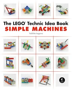 The LEGO Technic Idea Book - Yoshihito Isogawa