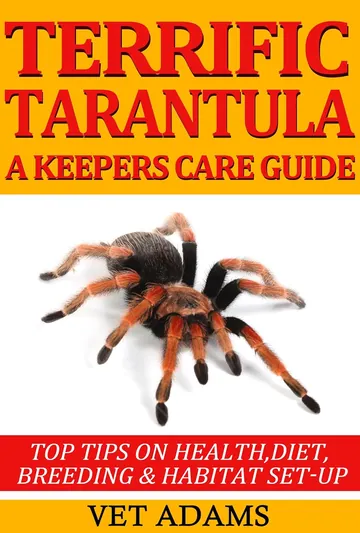 Terrific Tarantula A keepers Care Guide by Vet Adams, book cover