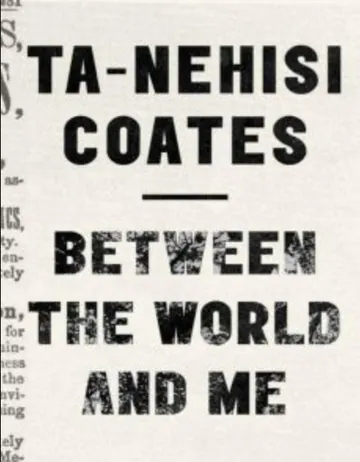 Between the World and Me by Ta-Nehisi Coates, book cover