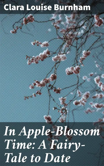 In Apple-Blossom Time by Clara Louise Burnham, book cover