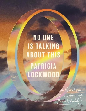 No One Is Talking About This by Patricia Lockwood, book cover