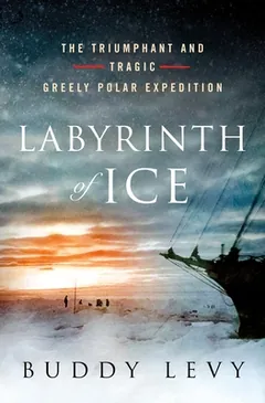 Labyrinth of Ice by Buddy Levy, book cover