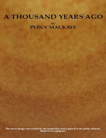 A Thousand Years Ago by Percy MacKaye, book cover