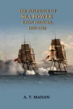 The Influence of Sea Power Upon History, 1660-1783 by A. T. Mahan, book cover