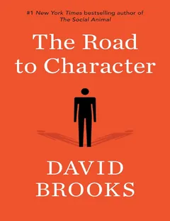 The Road to Character - David Brooks