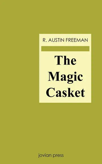 The Magic Casket by R. Austin Freeman, book cover