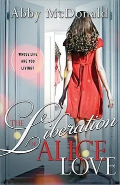 The Liberation of Alice Love by Abby McDonald, book cover