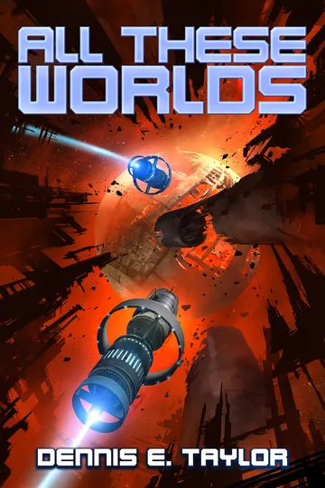 All These Worlds by Dennis E. Taylor, book cover