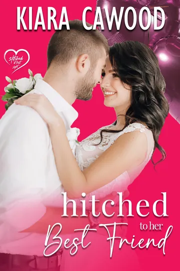 Hitched to her Best Friend by Kiara Cawood, book cover