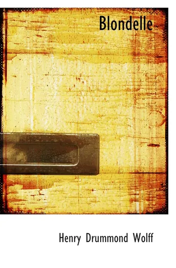 Blondelle by Henry Drummond Wolff, book cover