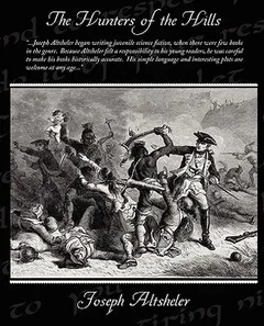 The Hunters of the Hills by Joseph Alexander Altsheler, book cover