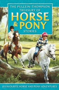 The Pullein-Thompson Treasury of Horse and Pony Stories by Christine Pullein-Thompson, book cover